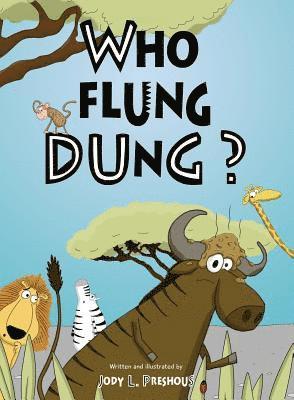 Who flung dung? 1