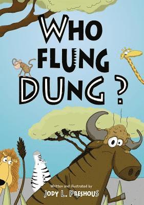 Who flung dung? 1