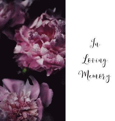 In Loving Memory Funeral Guest Book, Celebration of Life, Wake, Loss, Memorial Service, Condolence Book, Church, Funeral Home, Thoughts and In Memory Guest Book (Hardback) 1