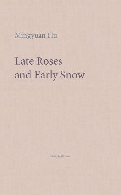 Late Roses and Early Snow 1