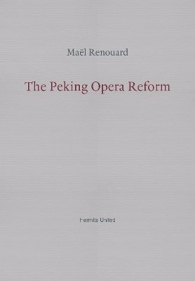 Mael Renouard - Peking Opera Reform, Häftad