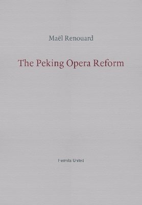 bokomslag The Peking Opera Reform