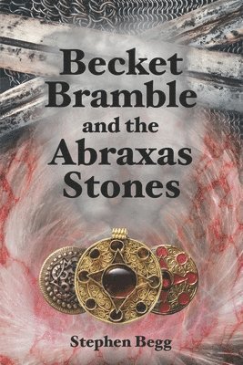 stephen begg, Stephen Begg - Becket Bramble and the Abraxas Stones, Häftad