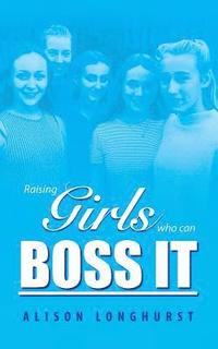 bokomslag Raising Girls Who Can Boss It