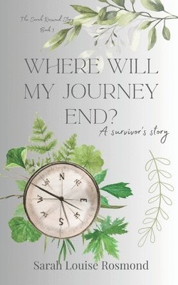 Sarah Louise Rosmond - Where will my Journey end?, Häftad
