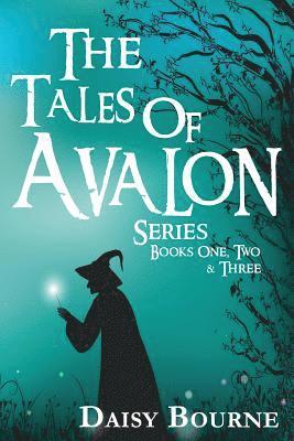 The Tales Of Avalon Series: Books one, two, and three in the Tales of Avalon Series 1