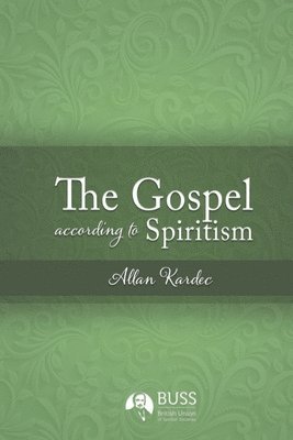 The Gospel According to Spiritism 1