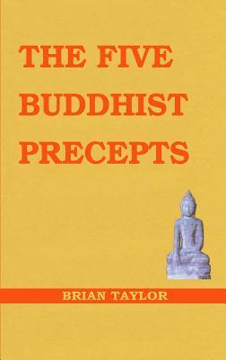 Brian F Taylor, Brian F. Taylor - Five Buddhist Precepts, Häftad
