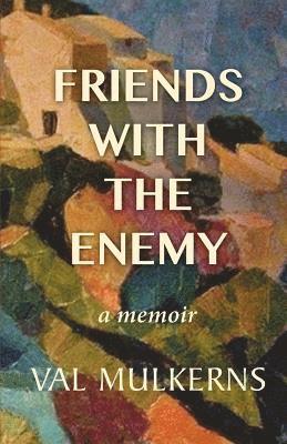 Val Mulkerns - Friends With The Enemy, Häftad