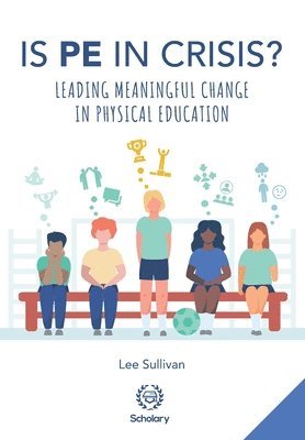 Lee Sullivan - Is Physical Education in Crisis?, Häftad