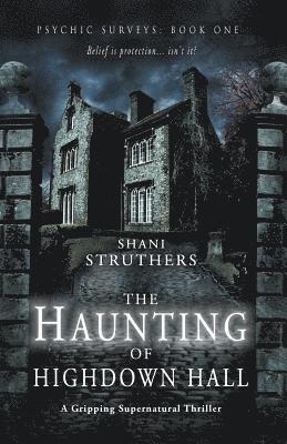 Shani Struthers - Psychic Surveys Book One: The Haunting of Highdown Hall, Häftad