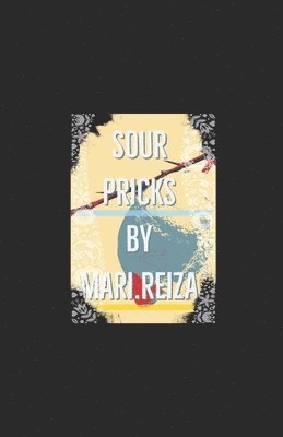 Sour PRICKS: Short-stories from LeMon(de) of London 1