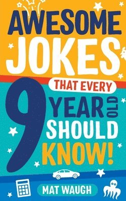 bokomslag Awesome Jokes That Every 9 Year Old Should Know!