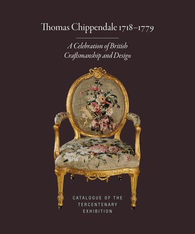 Adam Bowett, James Lomax - Thomas Chippendale 1718-1779, Inbunden