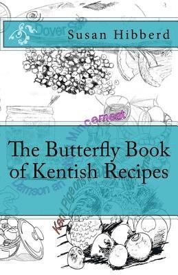 The Butterfly Book of Kentish Recipes 1