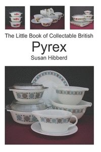 bokomslag The Little Book of Collectable British Pyrex