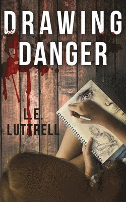 L E Luttrell, L. E. Luttrell, L.E. Luttrell - Drawing Danger, Häftad