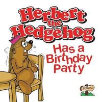 bokomslag Herbert the Hedgehog Has a Birthday Party