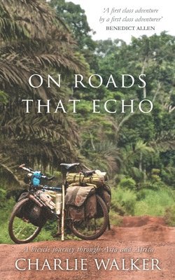 Charlie Walker - On Roads That Echo, Häftad