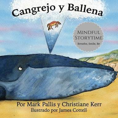 bokomslag Cangrejo y Ballena: mindfulness para niños: la introducción más fácil, sencilla y bella a la atención plena para niños