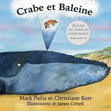 bokomslag Crabe et Baleine: la pleine conscience pour les petits - une introduction douce et efficace