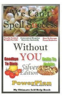 bokomslag We Can't Spell Success Without You - PowerPlan : Silver Edition