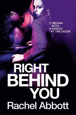 Rachel Abbott - Right Behind You, Häftad