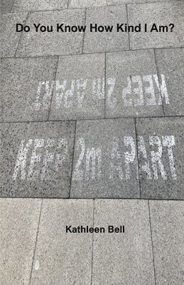 Kathleen Bell - Do you Know How Kind I Am?, Häftad