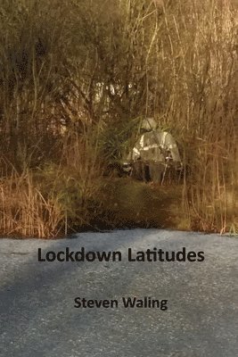 Steven Waling - Lockdown Latitudes, Häftad