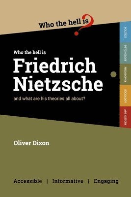 Oliver Dixon - Who the Hell is Friedrich Nietzsche?, Häftad