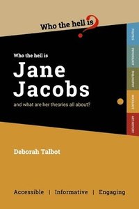 bokomslag Who the Hell is Jane Jacobs?