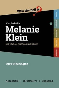 bokomslag Who the Hell is Melanie Klein?