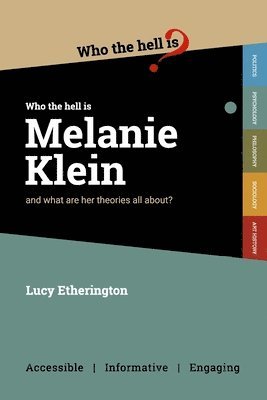Who the Hell is Melanie Klein? 1