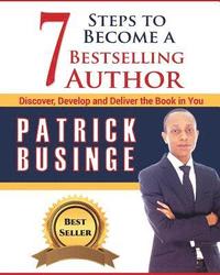 bokomslag 7 Steps to Become a Bestselling Author: Discover, Develop and Deliver the Book in You