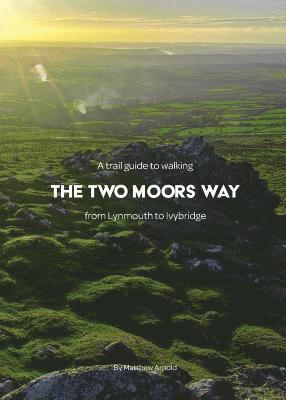 bokomslag A Trail Guide to Walking The Two Moors Way