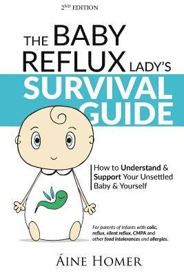 bokomslag The Baby Reflux Lady's Survival Guide - 2nd EDITION: How to Understand and Support Your Unsettled Baby and Yourself