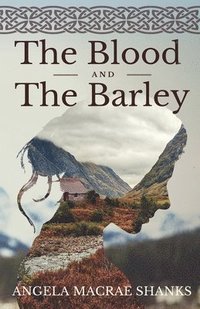 bokomslag Blood And The Barley