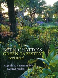 bokomslag Beth Chatto's Green Tapestry Revisited
