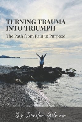 Turning Trauma Into Triumph 1