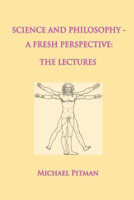 Science and Philosophy - A Fresh Perspective 1