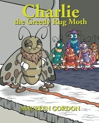 bokomslag Charlie the Greedy Rug Moth