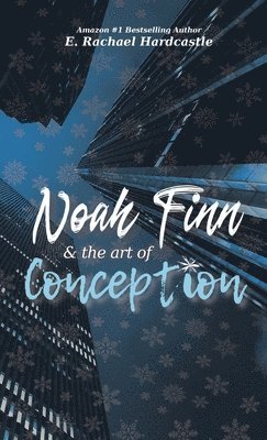 E. Rachael Hardcastle - Noah Finn & the Art of Conception, Häftad