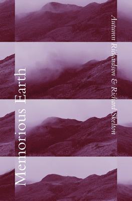 Autumn Richardson, Richard Skelton - Memorious Earth, Häftad