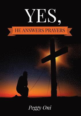 Yes, He Answers Prayers 1