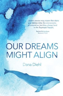 Dana Diehl - Our Dreams Might Align, Häftad. Tillgänglighet: Lägg i varukorg