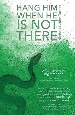 Nicholas John Turner - Hang Him When He Is Not There, Häftad