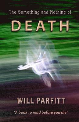 The Something and Nothing of Death