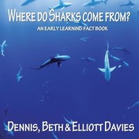 bokomslag Where do Sharks Come From?: An Early Learning Fact Book