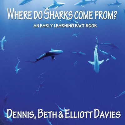 Where do Sharks Come From?: An Early Learning Fact Book 1