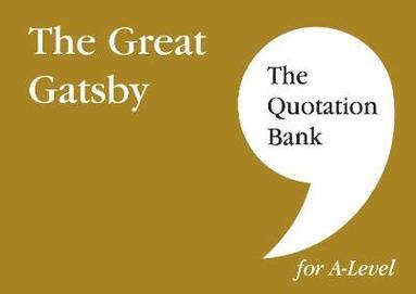 Davina Canham, The Quotation Bank - The Quotation Bank: The Great Gatsby A-Level Revision and Study Guide for English Literature, Häftad